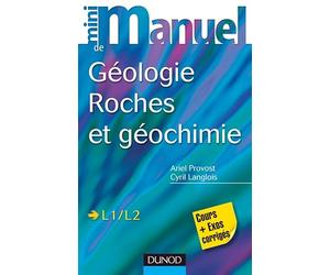 Mini manuel de géologie - Roches et Géochimie: Cours et exercices corrigés