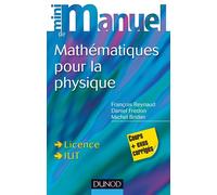 Mini Manuel de Mathématiques pour la Physique - Cours + exercices corrigés - François Reynaud - Dunod - broché - Manuel