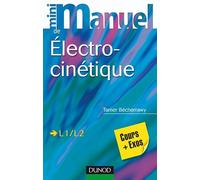 Mini Manuel d'Électrocinétique - Cours et exercices corrigés