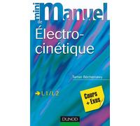 Mini Manuel d'Électrocinétique - Cours et exercices corrigés - Tamer Becherrawy - Dunod - broché - Scolaire / Universitaire