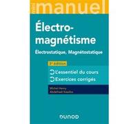 Mini Manuel d'Electromagnétisme - 3e éd. - Electrostatique, Magnétostatique Michel Henry (Auteur), Abdelhadi Kassiba (Auteur)