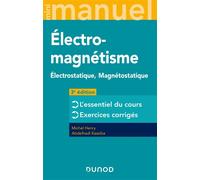 Mini Manuel d'Electromagnétisme - 3e éd. - Electrostatique, Magnétostatique - Michel Henry - Dunod - broché - Scolaire / Universitaire