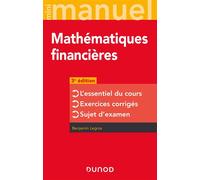 Mini-manuel - Mathématiques financières - 3e éd L'essentiel du cours - Exercices corrigés - Sujet d'examen - Benjamin Legros - Dunod - broché - Etude