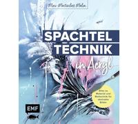 Mini-Masterclass Malen - Spachteltechnik in Acryl: Alles zu Material und Maltechnik für abstrakte Bilder