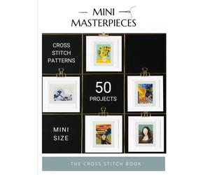 Mini Masterpieces - The cross stitch book: 50 mini cross stitch patterns