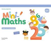 Mini-Maths Gs - Cahier De Consolidation