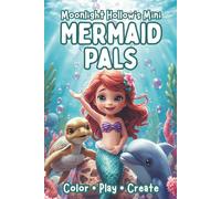 Mini Mermaid Pals: Color, Play & Create with Cute Undersea Friends | A Moonlight Hollow Minis Book for Toddlers & Kids | Travel-Size Mermaid Coloring Fun for Creative Little Hands