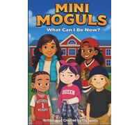 Mini Moguls: What Can I Be Now?