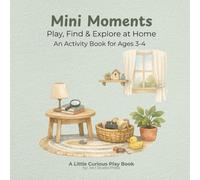 Mini Moments: Look Find & Explore at Home: An Activity Book for Ages 3-4 (Preschool Learning Mini Book)