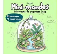 Mini-Mondes : Coloriages paysages Cozy ADULTES: Mini-Mondes : Cahier de Coloriage Anti-Stress pour Adultes, 32 scènes Cozy et 8 Mood Trackers