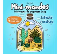 Mini-Mondes : Coloriages paysages Cozy: Mini-Mondes : Cahier de Coloriage Cozy Anti-Stress pour Adultes, 32 scènes hygge et 8 Mood Trackers