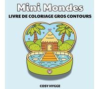Mini Mondes: Livre de coloriage gros contours
