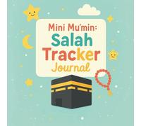Mini Mu’min: Daily Salah Tracker for Kids - A Muslim Islamic Prayer Journal to Build Routine and Love for Salah | Meaningful Islamic Gift for Boys and Girls