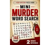 Mini Murder Word Search: A Cozy Mystery Puzzle Book for Adults. 146 Puzzles. 146 Crimes. Close Each Case in Record Time.