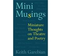 Mini Musings by Keith Garebian Keith Garebian (Auteur)