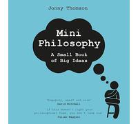 Mini Philosophy: A Small Book of Big Ideas