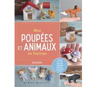Mini poupées et animaux en feutrine - Delilah Iris - Le Temps Apprivoise - broché - Guide