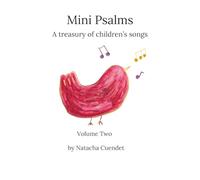 Mini Psalms: A treasury of children's songs Volume Two
