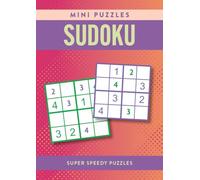 Mini Puzzles Sudoku: Over 130 Super Speedy Puzzles