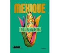 Olivier Chini & Luc Sananes – Mini recettes culte – Mexique – Guide – Broché