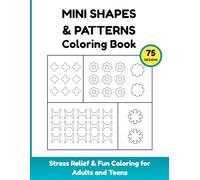 Mini Shapes and Patterns Coloring Book: Comfy Bold And Easy Coloring Patterns For Relaxation For Adults And Teens
