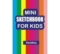 Mini sketch book for kids: 5.5 × 8.5 pocket size sketchbook that will help your kids learn how to draw sketch color paint design