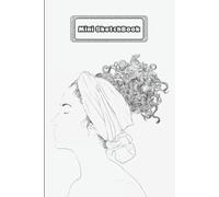 Mini Sketchbook: Best Blank White Pages For Painting, Drawing, Writing, Sketching And Doodling, Wide Papers 6' X 9', 120 ... Children, Kids, Boyfriend And Girlfriend