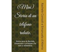 (mini)Storia di un telefono rubato: Storia vera di Rachele, Emanuela e un’estate che non si dimentica