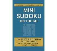 Mini Sudoku on the Go: 301 Mixed Puzzles from Easy to Expert Travel Edition Solutions Included