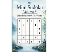 Mini Sudoku Volume 8: 200 Easy to Expert 6x6 Puzzles