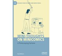 Mini-Thoughts on Minicomics: A Photocopying Fantasia
