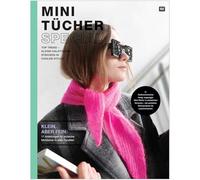 Mini Tücher Special: Top Trend - Kleine Halstücher stricken in coolen Styles
