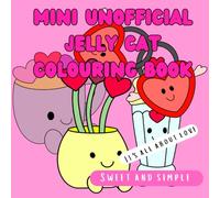 Mini unofficial jelly cat colouring book: It’s all about love