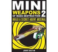 Mini Weapons of Mass Destruction 2 - [Version Originale] John Austin (Auteur)