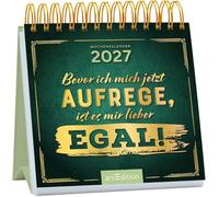 Mini-Wochenkalender Bevor ich mich jetzt aufrege, ist es mir lieber egal! 2027
