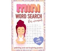 Mini Word Search For Women: Uplifting and Soul Inspiring Puzzles: 70 Puzzles with Quotes For Adults, Compact and Easy to Carry Word Search Book For Brain Exercise
