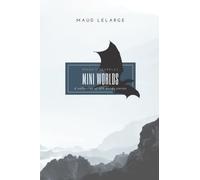 Mini Worlds: A collection of 100 words stories
