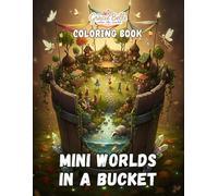 Mini Worlds in a Bucket Coloring Book: Fascinating Miniature Landscapes to Color and Dream