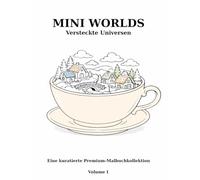 Mini Worlds - Versteckte Universen: Eine kuratierte Premium-Malbuchkollektion für Erwachsene