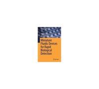 Miniature Fluidic Devices For Rapid Biological Detection