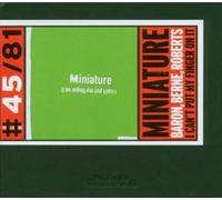 Miniature · Joey Baron · Tim Berne · Hank Roberts – I Can't Put My Finger on It – Edel