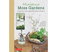 Miniature Moss Gardens: Create Your Own Japanese Container Gardens