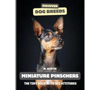 Miniature Pinschers: The Tiny Dogs with Big Attitudes