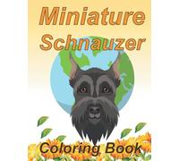 Miniature Schnauzer Coloring Book: Miniature Schnauzer Color Combination Of Beautiful Elegant Design And Comfortable