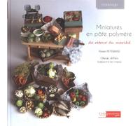 Miniatures en pâte polymère de retour du marché