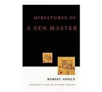 Miniatures of a Zen Master Robert Aitken (Auteur)
