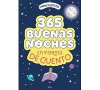 Minicuentos: 365 Buenas Noches En Forma De Cuento / Ministories: 365 Goodnights Told In Stories