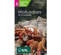 Miniguides tout-terrain : Mollusques et crustacés Sophie Rozen-Faou (Auteur), André Rozen (Auteur)