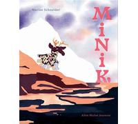 Minik - Marine Schneider - Albin Michel Jeunesse - cartonné - Album jeunesse