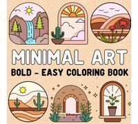 Minimal Art Bold and Easy Coloring Book: Simple and Modern Designs for Relaxation, Creativity, and Stress Relief for Teens and Adults